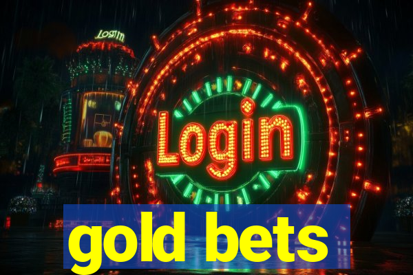 gold bets